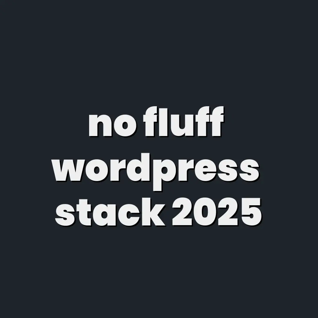 The No-Fluff Stack: Best WordPress Plugins, AI Tools, and SEO Tips for 2025