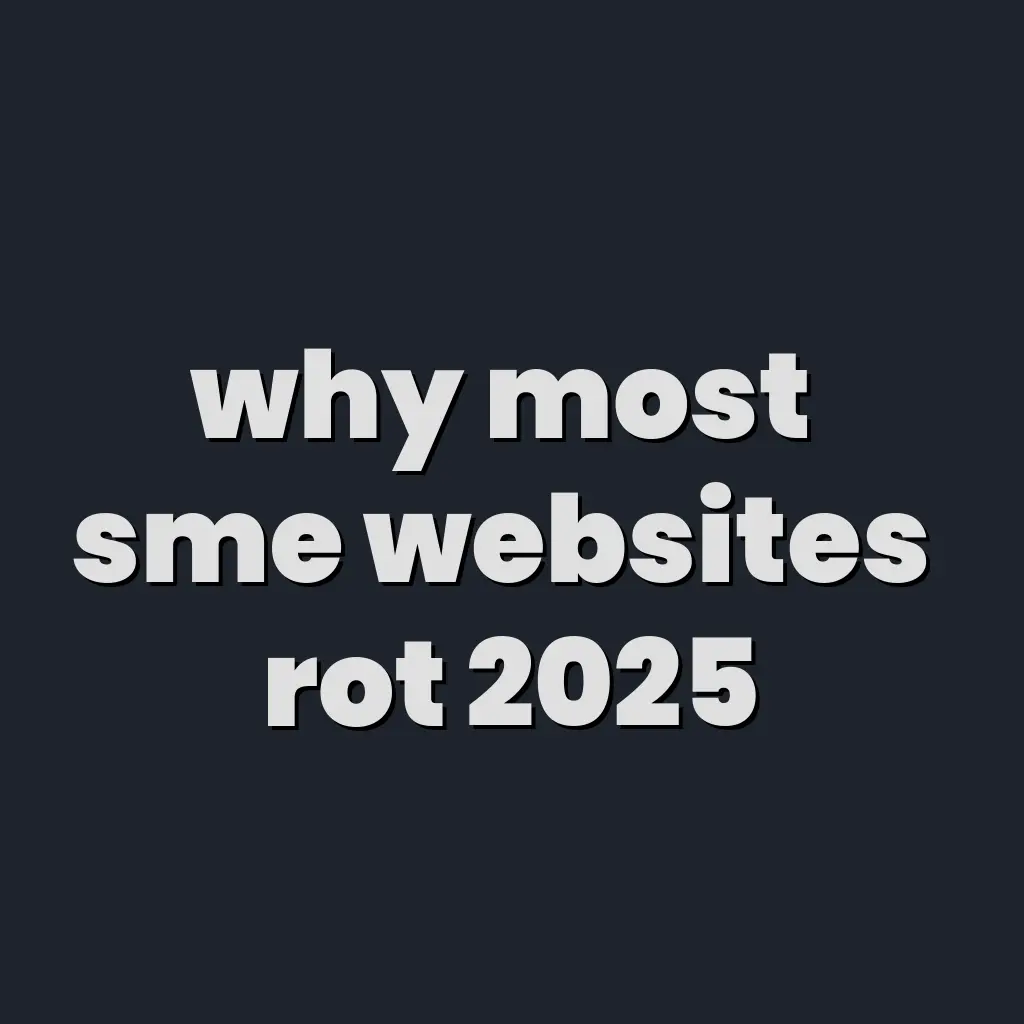 Why Small Business Websites Rot in 2025